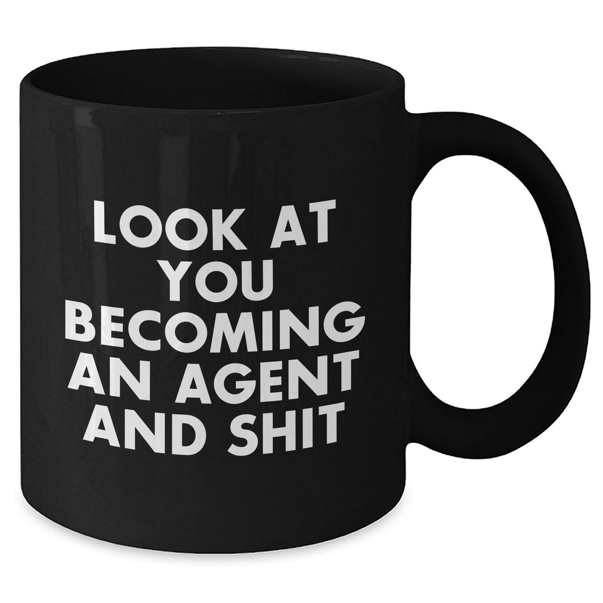 Funny Agent Gifts - 'Look At You Becoming An Agent And Shit' Black Coffee Mug, Gifts from Men, Unique Father's Day Unique Gifts for Agent, Black Mugs for Dad - Additional