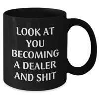 Load image into Gallery viewer, Funny Dealer Gifts: Gift for Dealer from Friends, Inspirational Quote on Black Coffee Mug for Graduation, 11oz or 15oz - Additional
