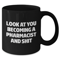 Load image into Gallery viewer, Funny Pharmacist Gifts, Become a Pharmacist, Black Coffee Mug, Graduation Unique Gifts from Family, Ideal Gifts for Pharmacist Men, Women, Friends - Additional
