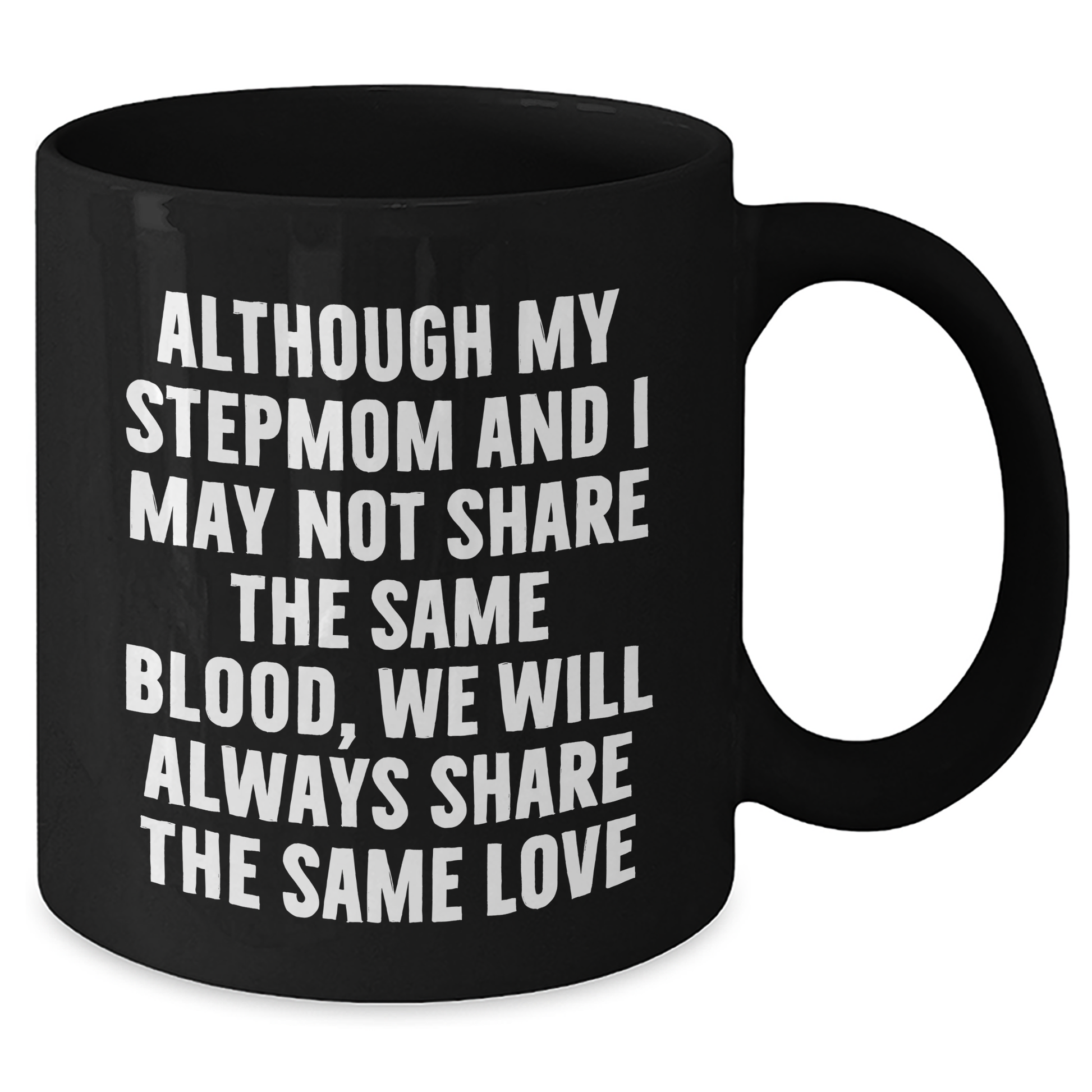 Funny Stepmom Gifts, Inspirational Quote Black Coffee Mug, 11oz or 15oz, Microwave and Dishwasher Safe, Gifts from Men, Women, Family, for Stepmom on Mother's Day - Additional