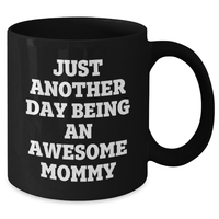Load image into Gallery viewer, Mommy Gifts, Gifts from Mom to Friends, Funny Quote Black Coffee Mug, Graduation Unique Gifts for Mommy - Additional
