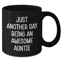 Load image into Gallery viewer, Awesome Auntie Gifts from Men to Family - Just Another Day Being An Awesome Auntie Black Coffee Mug for Father's Day - Additional
