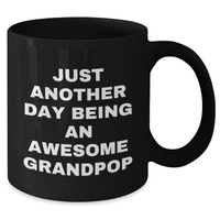 Load image into Gallery viewer, Funny Grandpop Gifts, Just Another Day Being An Awesome Grandpop, Black Coffee Mug for Graduation, Gifts from Family - Additional
