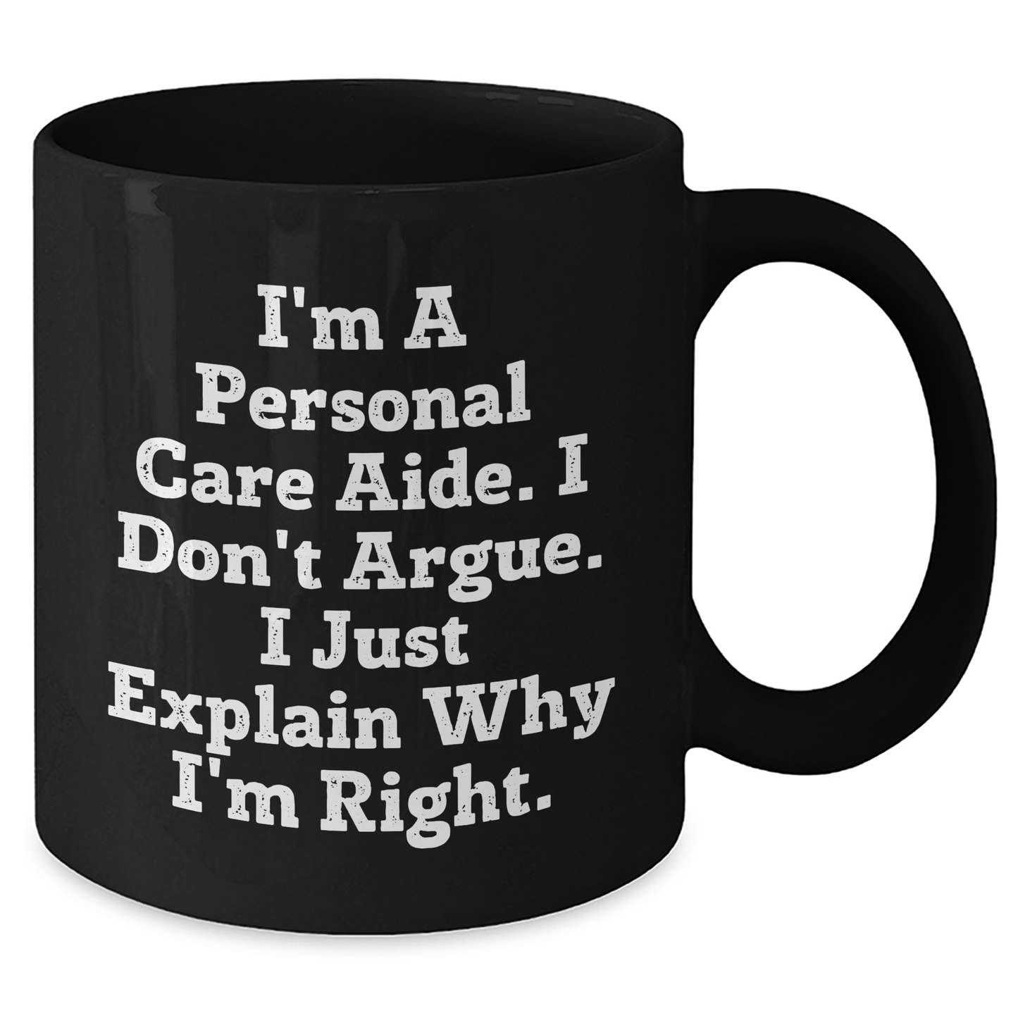 Personal Care Aide Gifts, Funny Quote Coffee Mug for Graduation, Gifts from Friends and Family, Black 11oz or 15oz - Additional