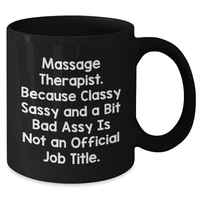 Load image into Gallery viewer, Massage Therapist Gifts from Men to Women Funny Black Coffee Mug, &#39;Massage Therapist Because Classy Sassy And A Bit Fearlessy Is Not An Official Job Title&#39; Graduation Unique Gifts - Additional
