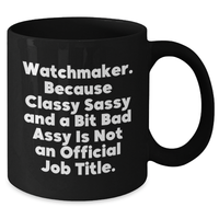 Load image into Gallery viewer, Watchmaker Gifts, Black Coffee Mug, Funny Graduation Quote - Gifts from Men to Watchmaker Friends, Unique and Classy - Additional
