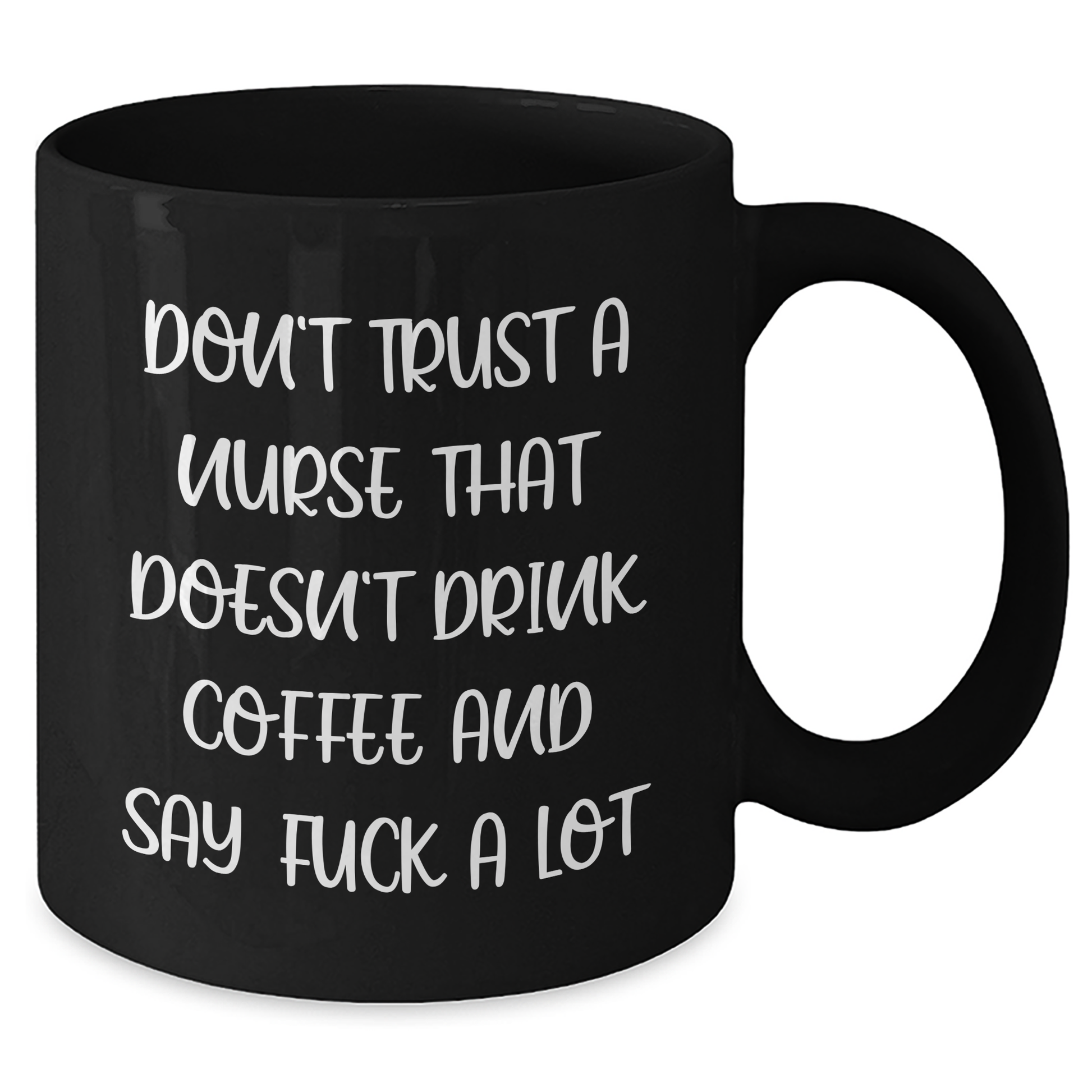 Funny Nurse Gifts from Coworkers - Don't Trust A Nurse That Doesn't Drink Coffee - Black Coffee Mug for Graduation - Additional