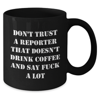 Load image into Gallery viewer, Funny Reporter Gifts from Friends, Gifts for Reporter Men, Black Coffee Mug with &#39;Don&#39;t Trust a Reporter&#39; - Additional
