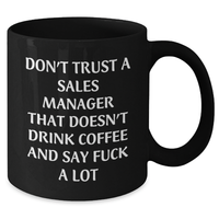 Load image into Gallery viewer, Funny Sales Manager Gifts from Friends, Black Coffee Mug for Sales Manager, Don&#39;t Trust a Sales Manager, Graduation Unique Gifts - Additional
