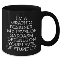 Load image into Gallery viewer, Graphic Designer Sarcasm Funny Black Coffee Mug Gifts from Friends for Mother&#39;s Day - Additional
