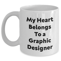 Load image into Gallery viewer, Funny Graphic Designer Gifts from Friends, Unique White Coffee Mugs for Her, My Heart Belongs To A Graphic Designer, Perfect Mother's Day Unique Gift - Main
