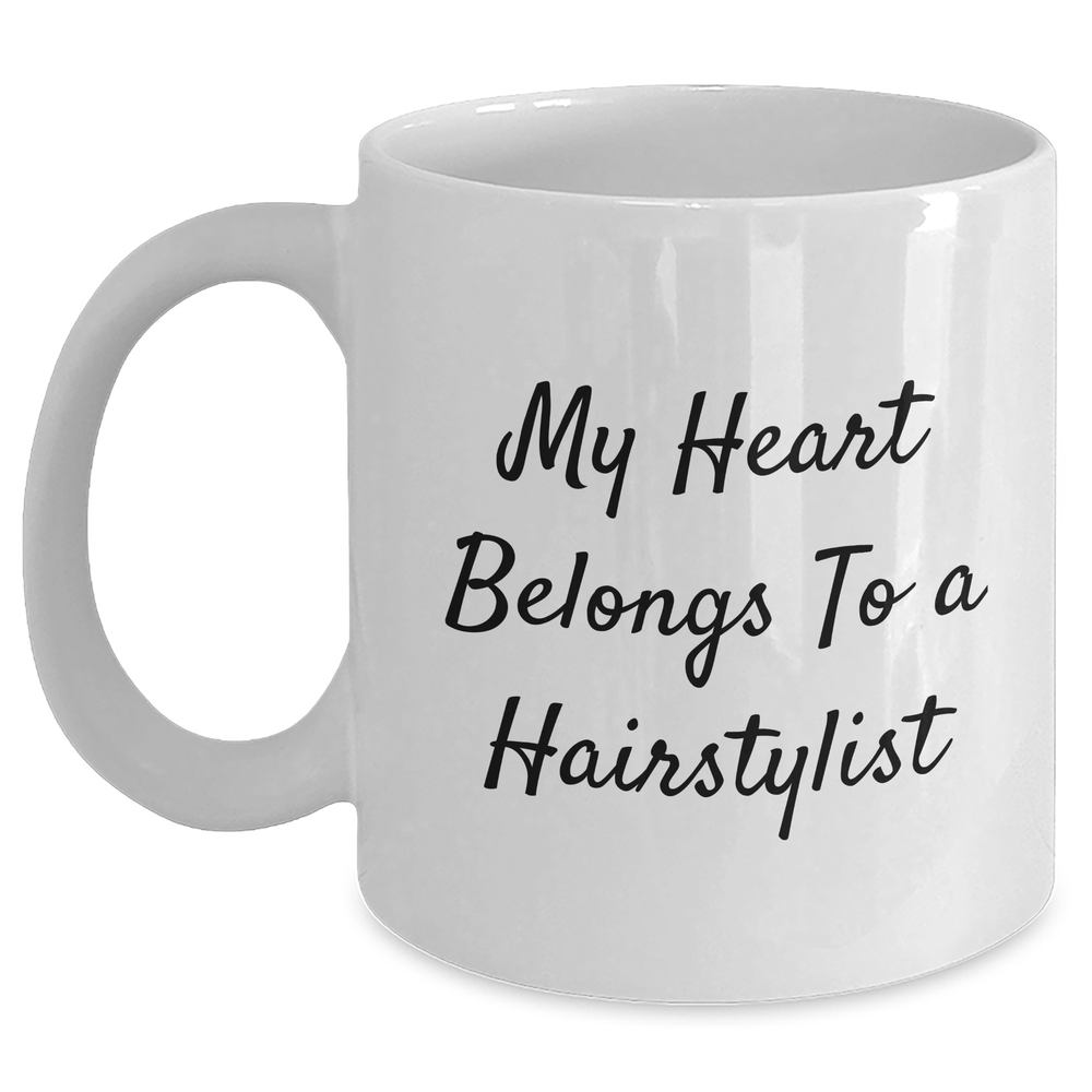 Hairstylist Gifts, Funny Quote Coffee Mugs, White Ceramic 11oz or 15oz, Gifts from Men, Gifts for Hairstylists, Fathers Day Unique Gifts - My Heart Belongs To A Hairstylist - Main