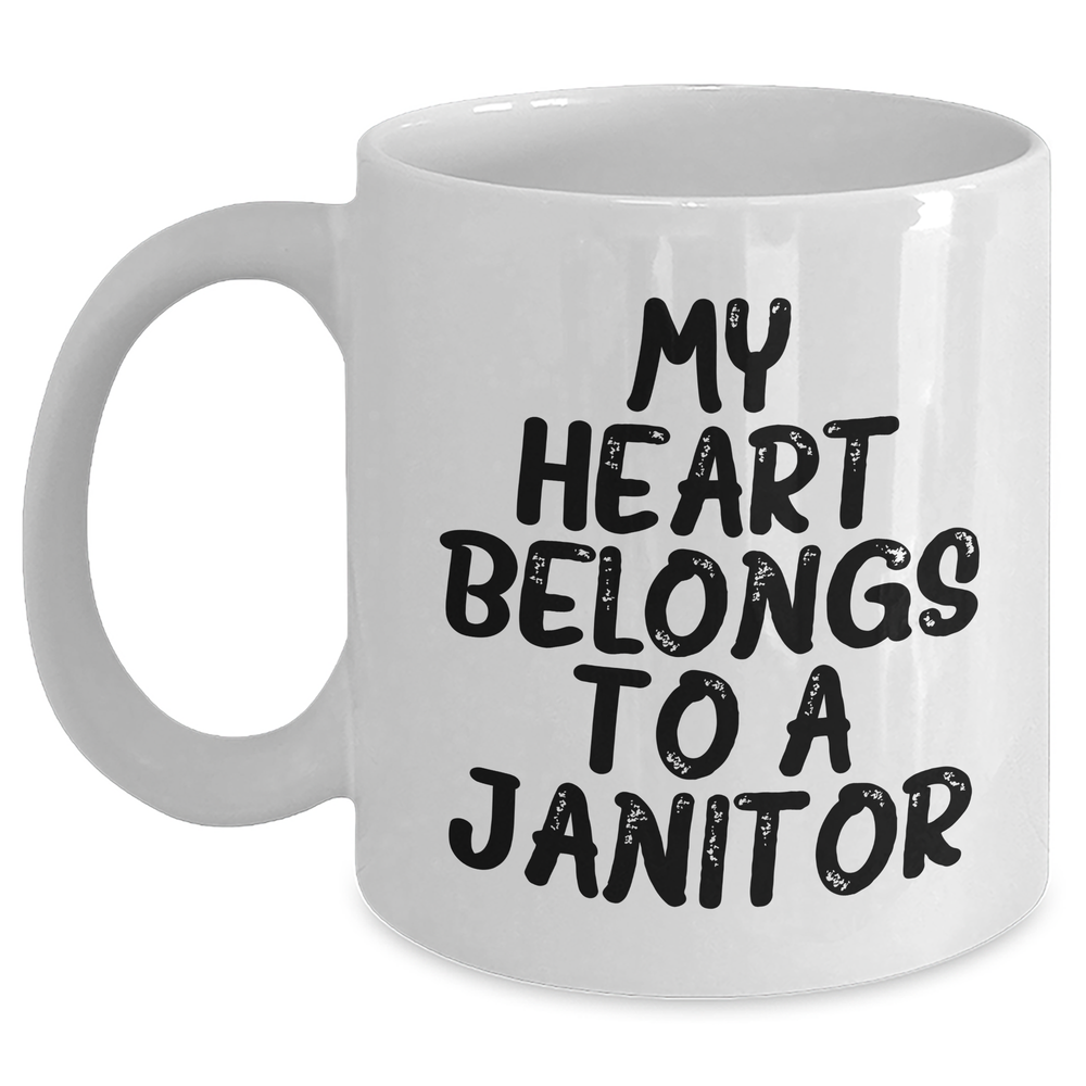 Funny Janitor Gifts, My Heart Belongs To A Janitor, White Coffee Mug, Father's Day Unique Gifts from Family to Janitor - Main