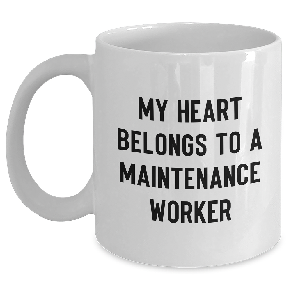 Funny Maintenance Worker Gifts from Mom, 'My Heart Belongs To A Maintenance Worker' White Coffee Mug for Men, Unique Mother's Day Unique Gifts - Main
