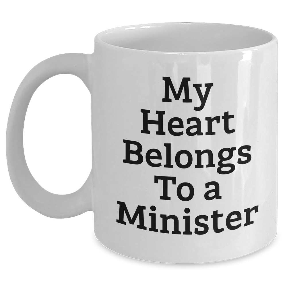 Funny Minister Gifts for Her, 'My Heart Belongs To A Minister' White Coffee Mug, Mother's Day Unique Gifts from Women to Minister, 11oz or 15oz Ceramic, Microwave and Dishwasher Safe - Main