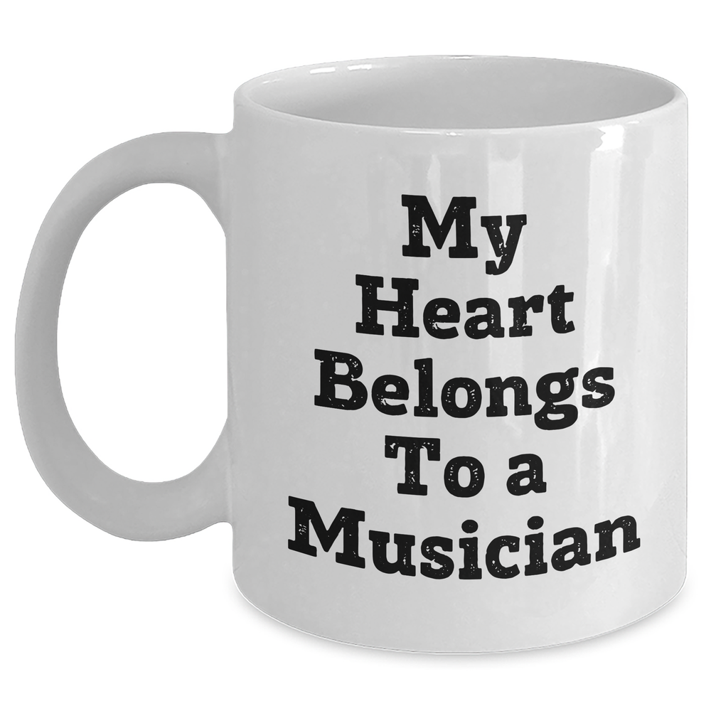 Funny Musician Gifts for Mom - My Heart Belongs To A Musician White Coffee Mug, Unique Mother's Day Unique Gifts from Family to Musician - Main