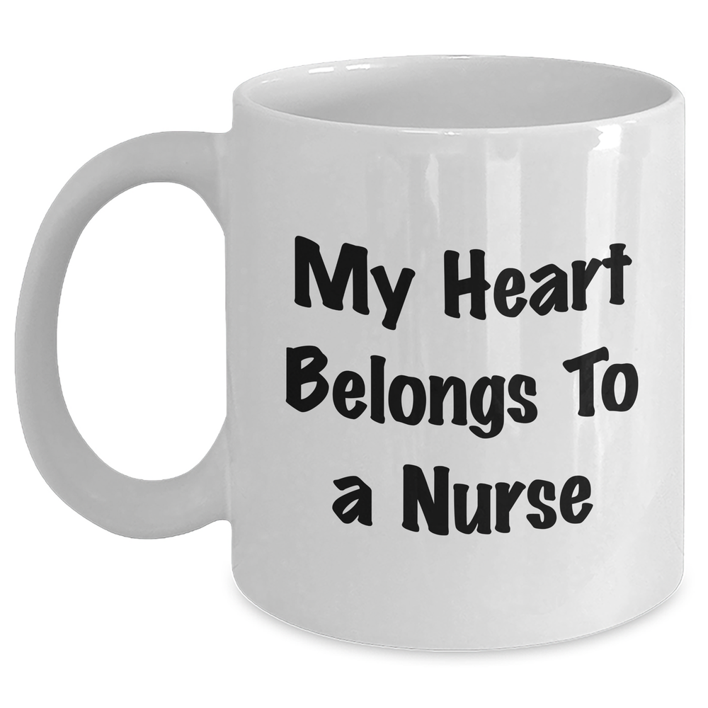 Funny 'My Heart Belongs To A Nurse' White Coffee Mug Gifts from Men to Nurse for Father's Day - Main