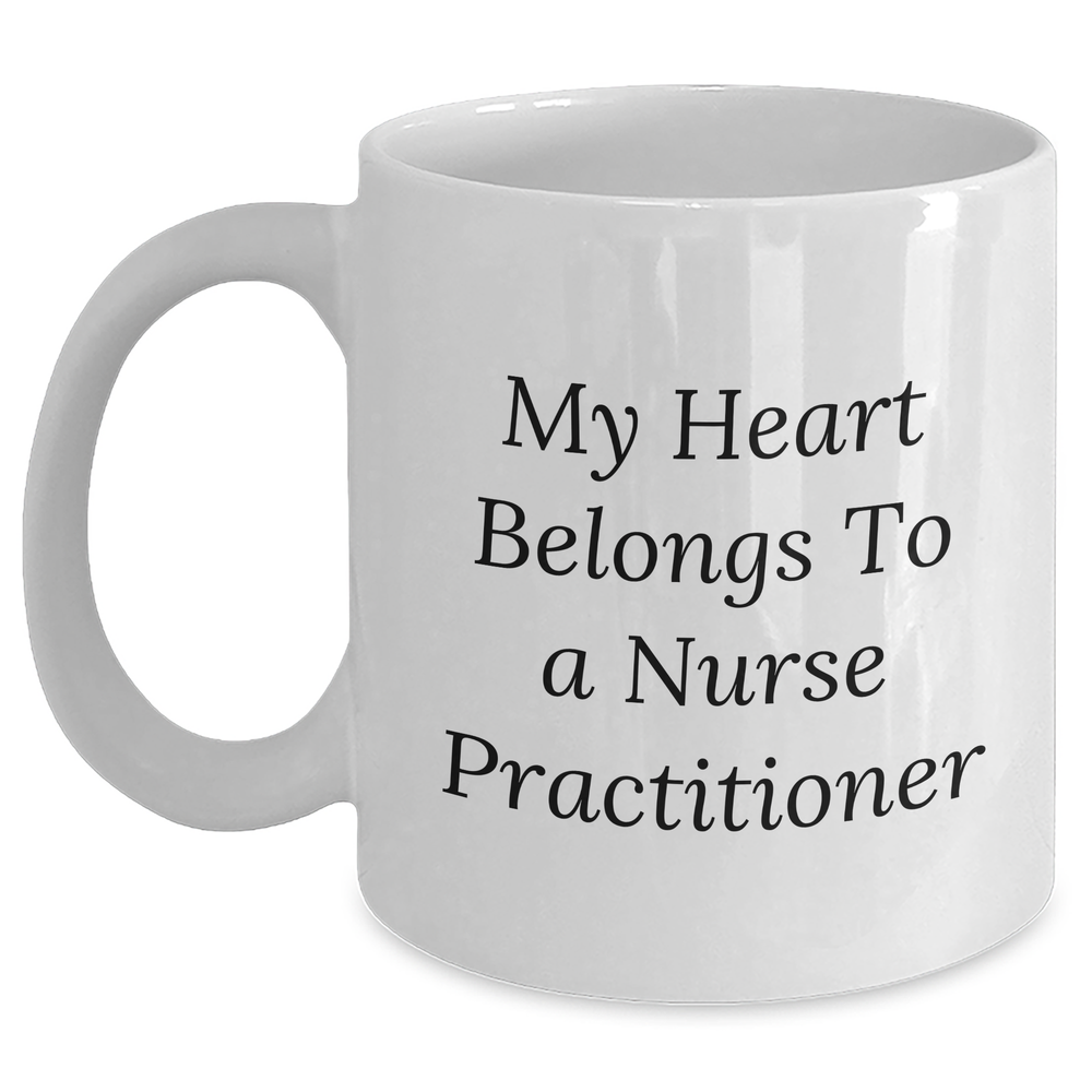 Funny Nurse Practitioner Gifts from Men, Gifts for Nurse Practitioner Dad, My Heart Belongs To A Nurse Practitioner White Coffee Mug, Unique Father's Day Unique Gifts - Main