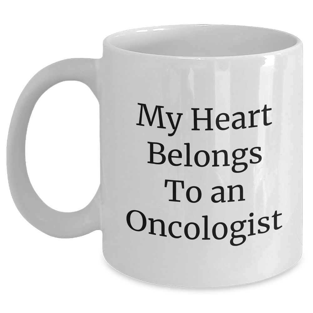 Funny Oncologist Gifts from Men, Unique White Coffee Mugs for Oncologists, 'My Heart Belongs To An Oncologist', Father's Day Unique Gifts - Main