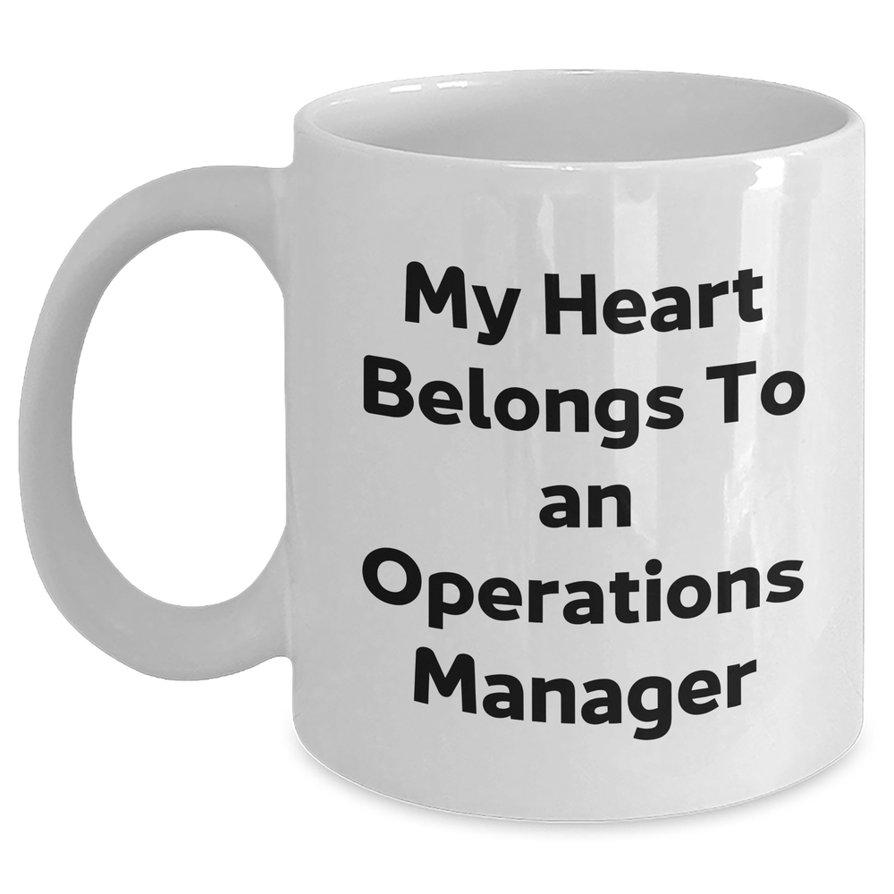 Funny Operations Manager Gifts - My Heart Belongs To An Ops Manager, White Coffee Mug for Operations Manager, Gifts from Family, Unique Father's Day Unique Gifts for Men - Main