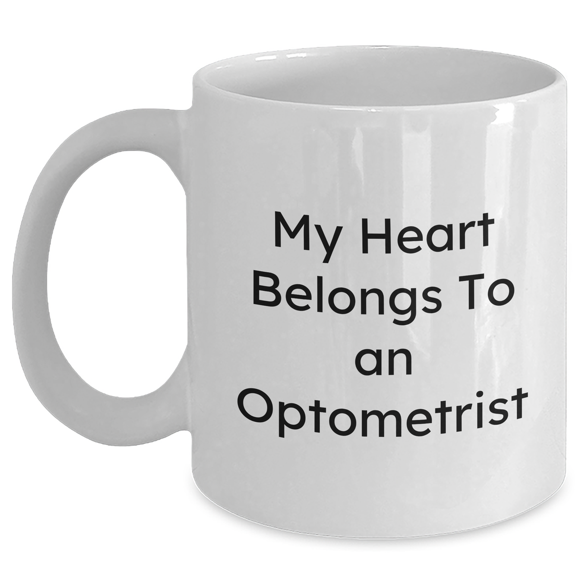 Funny Optometrist Gifts, My Heart Belongs To An Optometrist White Coffee Mug, Gifts from Family to Optometrist, Unique Optometrist Present for Father's Day - Main