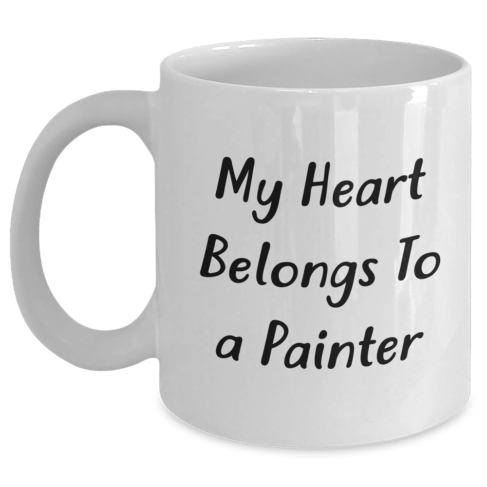 Funny Painter Gifts for Him, My Heart Belongs To A Painter, White Coffee Mug, Father's Day Unique Gifts from Men to Painter Friends - Main
