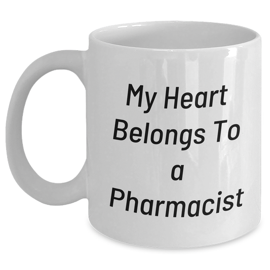 Funny Pharmacist White Coffee Mug Gifts from Men to Pharmacist on Father's Day - My Heart Belongs To A Pharmacist Quote - Main