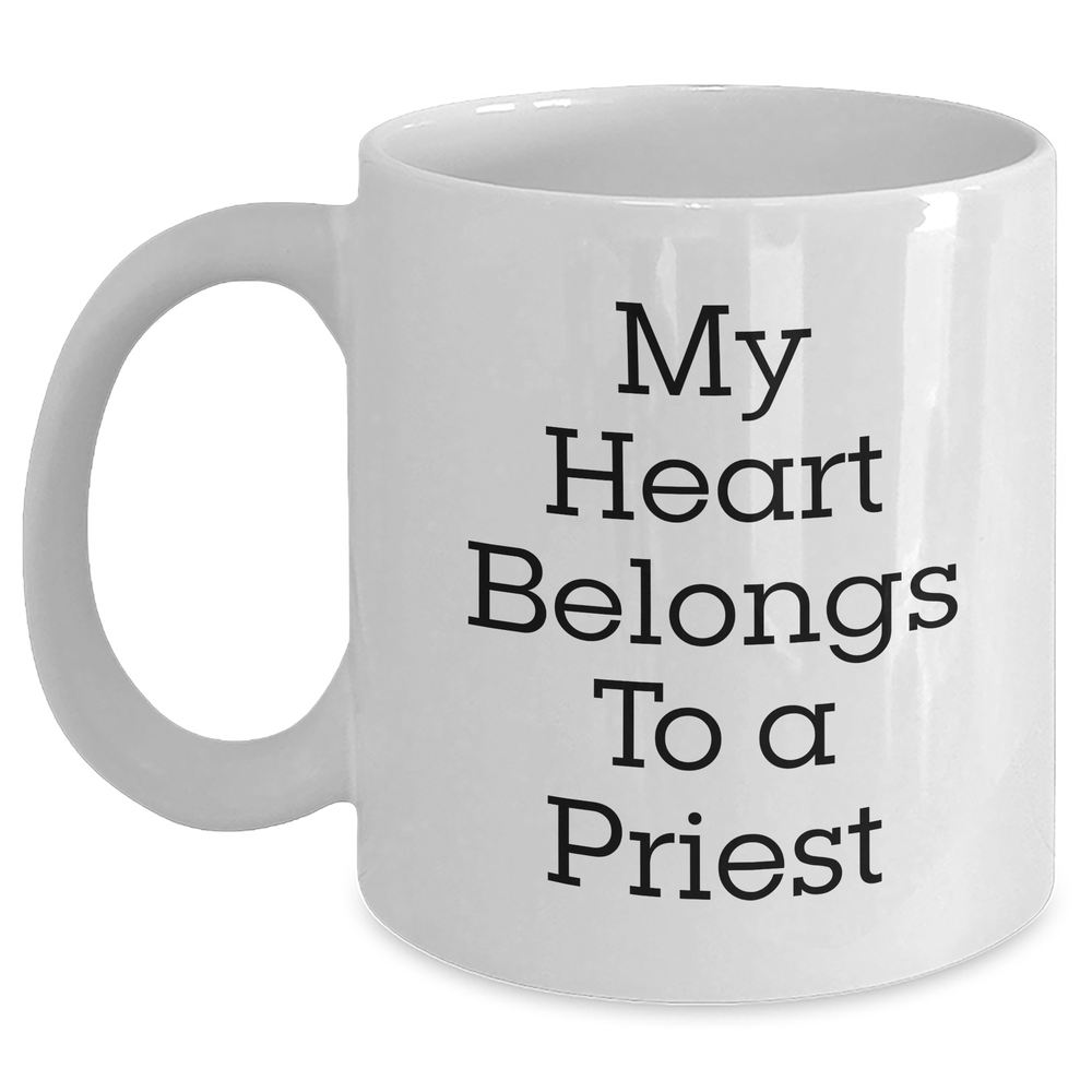 Funny Priest White Coffee Mug Gifts from Family, Gifts for Priest, My Heart Belongs To A Priest, Father's Day Unique - Main