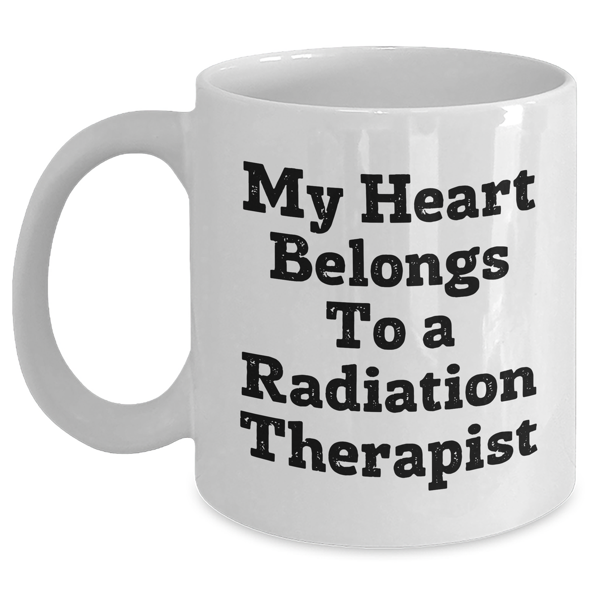 Funny Radiation Therapist Gifts from Men, Gifts for Radiation Therapist, White Coffee Mug, My Heart Belongs To A Radiation Therapist, Perfect Father's Day Unique Gifts - Main