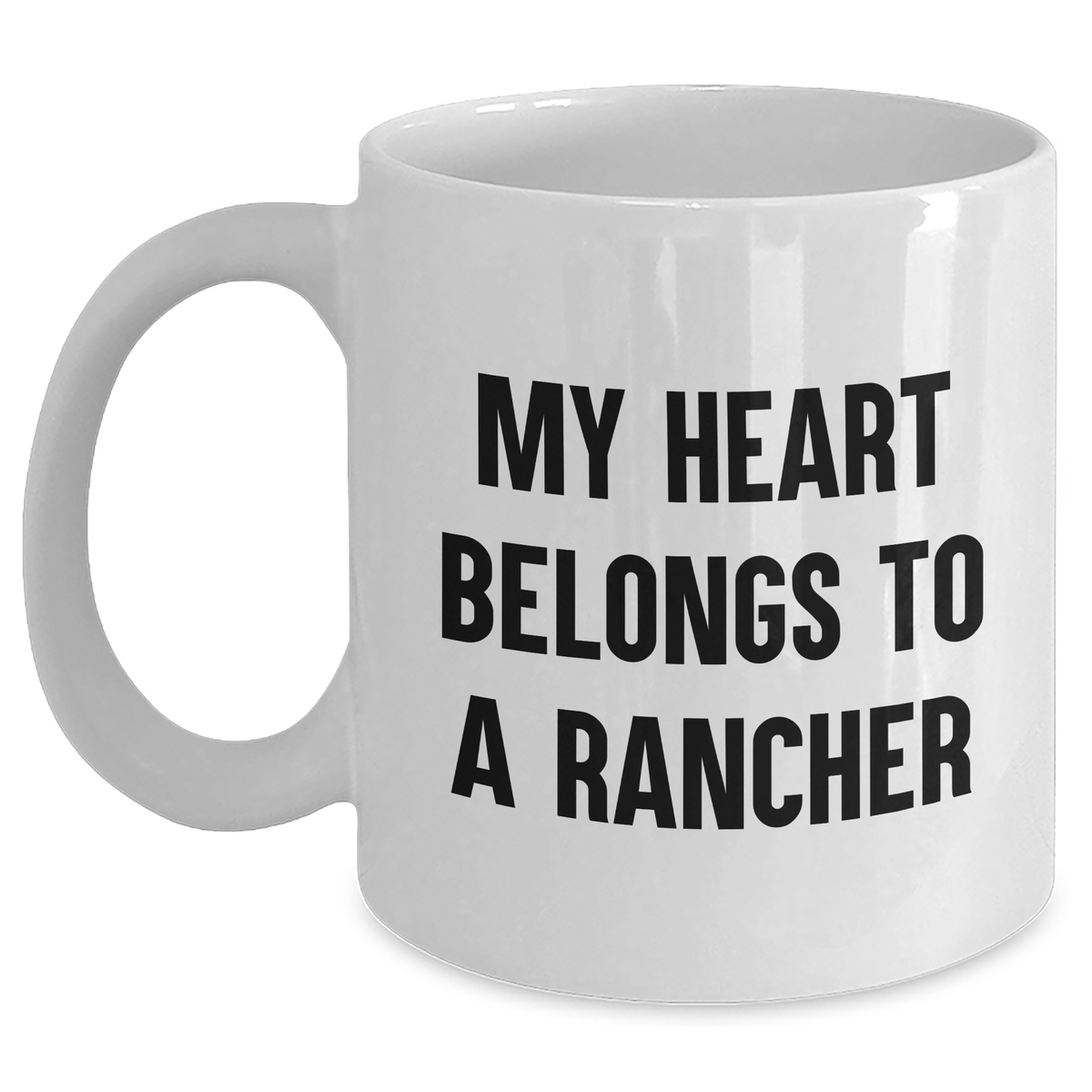Funny Rancher Gifts - My Heart Belongs To A Rancher White Coffee Mug, Perfect for Father's Day Unique Gifts from Family to Rancher - Main