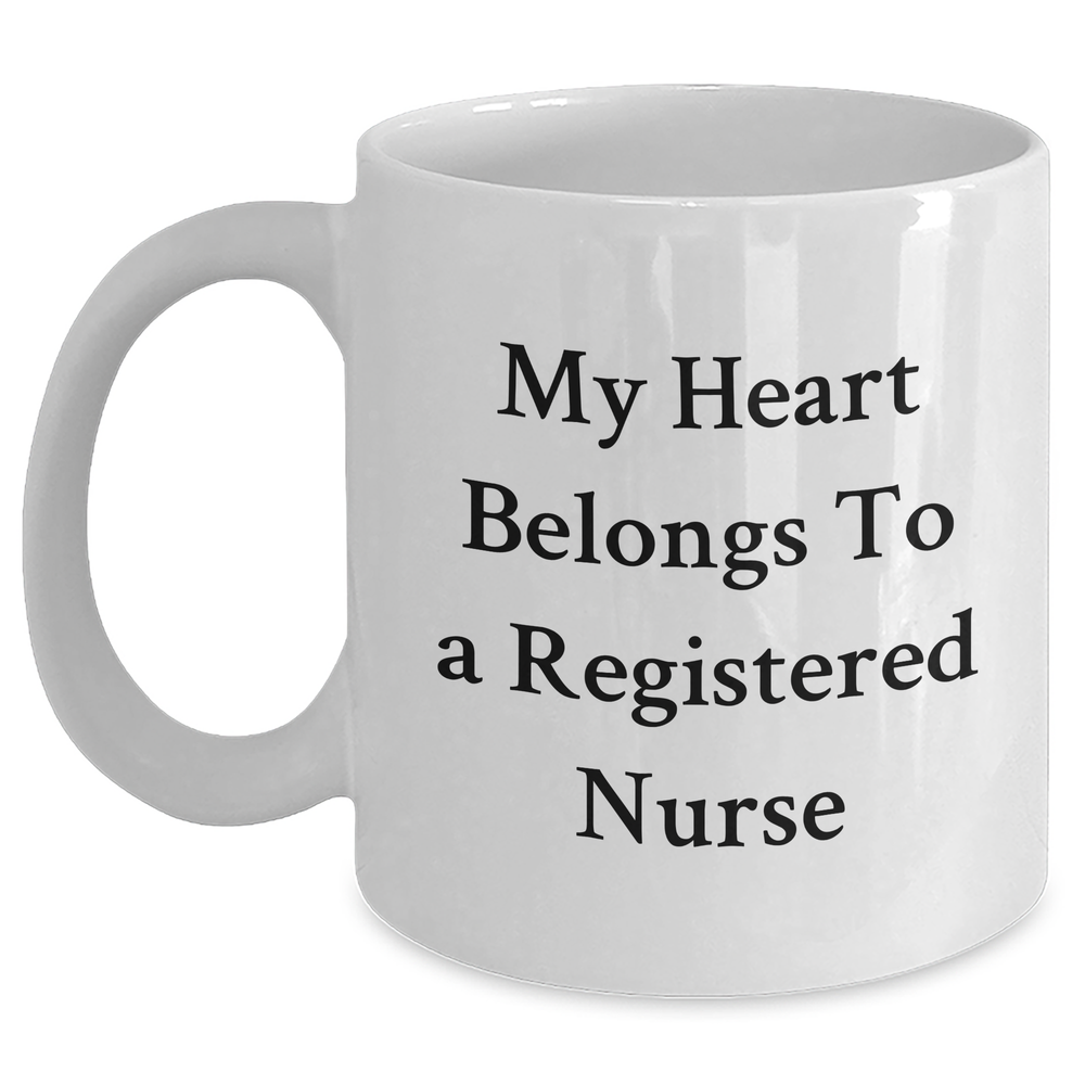 Funny Registered Nurse Gifts from Men for Father's Day, My Heart Belongs To A Registered Nurse White Coffee Mug, Unique and Inspirational Quote - Main