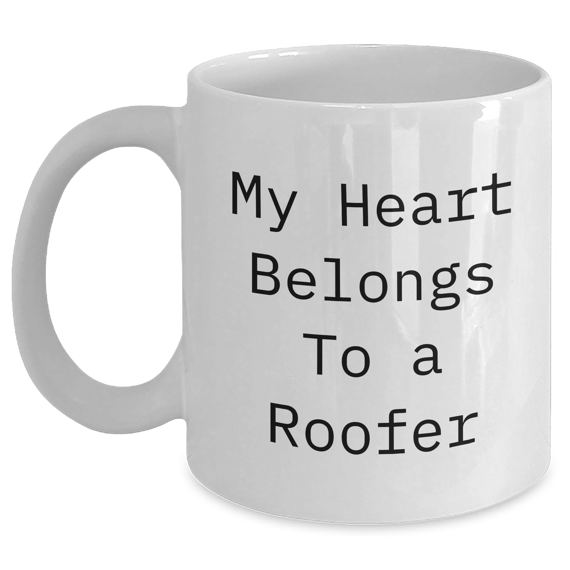 Funny Roofer Quotes Gifts from Men to Dad's on Father's Day Unique White Coffee Mug, 'My Heart Belongs To A Roofer' - Main
