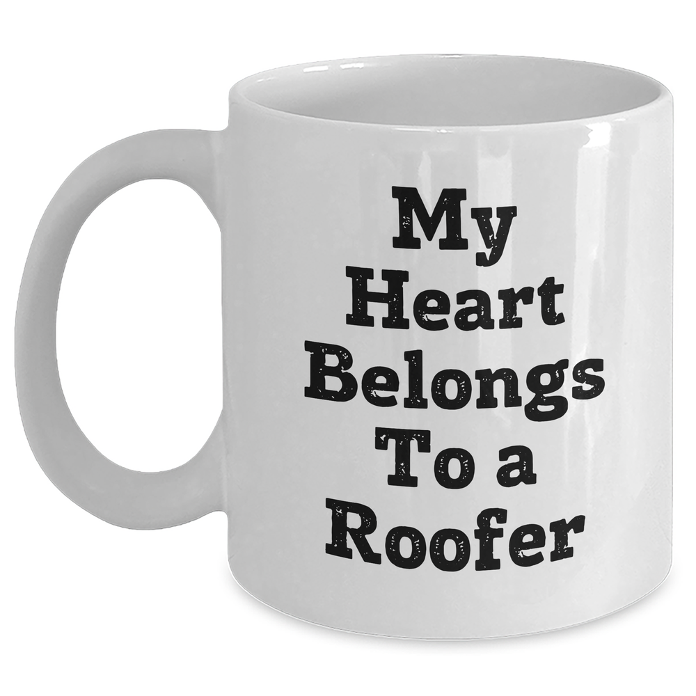 Funny Roofer Gifts, 'My Heart Belongs To A Roofer' White Coffee Mug for Father's Day, Gifts from Friends - Main