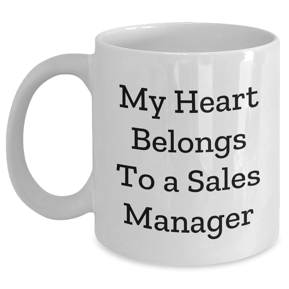 Funny Sales Manager Gifts - 'My Heart Belongs To A Sales Manager' White Coffee Mug for Mom's Day - Main