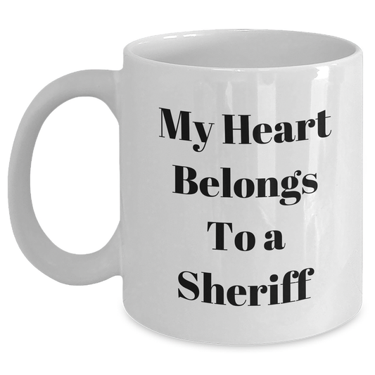 Funny Sheriff Gifts from Men for Sheriff Lovers on Father's Day - My Heart Belongs To A Sheriff White Coffee Mug - Main
