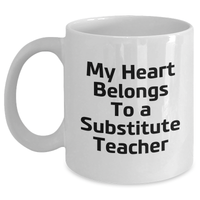 Load image into Gallery viewer, Funny Substitute Teacher Quote White Coffee Mug, Gifts from Friends for Substitute Teacher, Unique Father&#39;s Day Unique Gifts - Main
