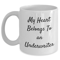 Load image into Gallery viewer, Funny Underwriter Gift, My Heart Belongs To An Underwriter, White Coffee Mug for Underwriter Lovers, Gifts from Friends to Underwriter, Unique Father&#39;s Day Unique Gifts - Main
