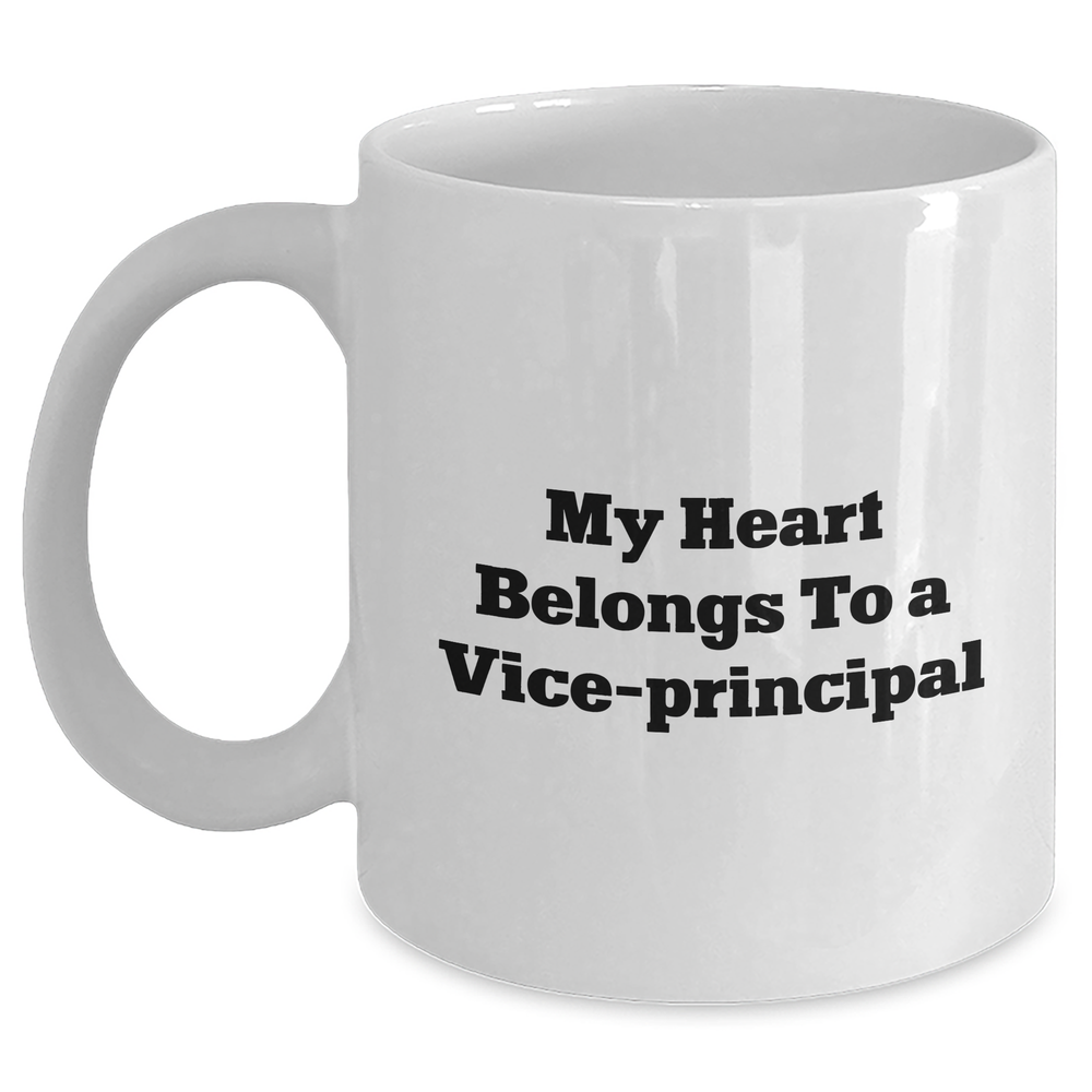 Funny Vice-principal White Coffee Mug, 'My Heart Belongs To A Vice-principal', Gifts from Friends to Vice-principal, Unique Father's Day Unique Gifts - Main