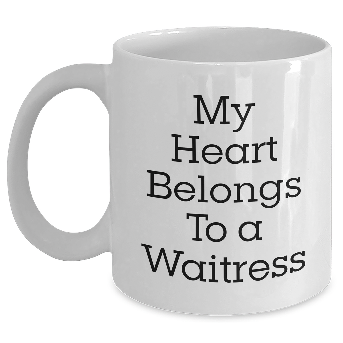 Funny Waitress Quotes Gifts from Men to Waitress White Coffee Mug for Father's Day, My Heart Belongs To A Waitress, Unique White Coffee Mug for Waitress Lovers, Gifts for Waitress - Main