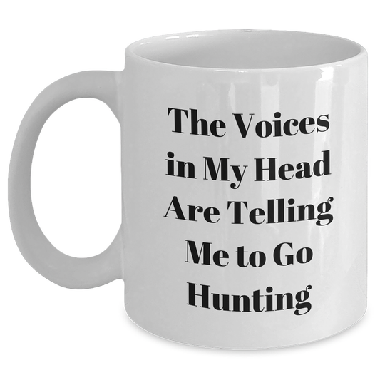 Funny Hunting Gifts for Men, 'The Voices In My Head Are Telling Me To Go Hunting' White Coffee Mug, Perfect for Father's Day Unique Gifts from Family or Friends - Main