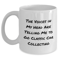 Load image into Gallery viewer, Funny Classic Car Collecting Gifts for Men from Friends - White Coffee Mug with The Voices In My Head Are Telling Me To Go Classic Car Collecting Quote, Father&#39;s Day Unique Gifts - Main
