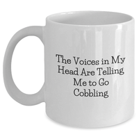 Load image into Gallery viewer, Funny Cobbling Gifts for Men from Friends - &#39;The Voices In My Head Are Telling Me To Go Cobbling&#39; White Coffee Mug - Main
