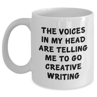 Load image into Gallery viewer, Funny Creative Writing Gifts, Gifts from Men to Creative Writing Enthusiasts, White Coffee Mug - The Voices In My Head Are Telling Me To Go Creative Writing - Main
