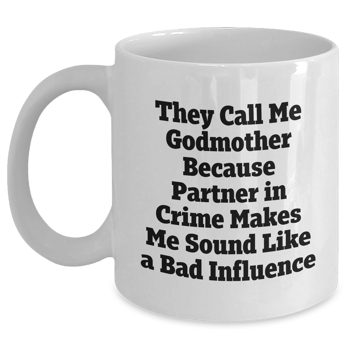 Funny Godmother Mugs, Gifts from Women to Godmothers, White Coffee Mug for Dad's Special Day, Partner in Crime Quote - Main