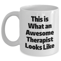 Load image into Gallery viewer, Awesome Therapist Inspirational Quote Funny Gifts for Dad This Is What An Awesome Therapist Looks Like White Coffee Mug Gifts from Husband to Therapist on Father&#39;s Day - Main
