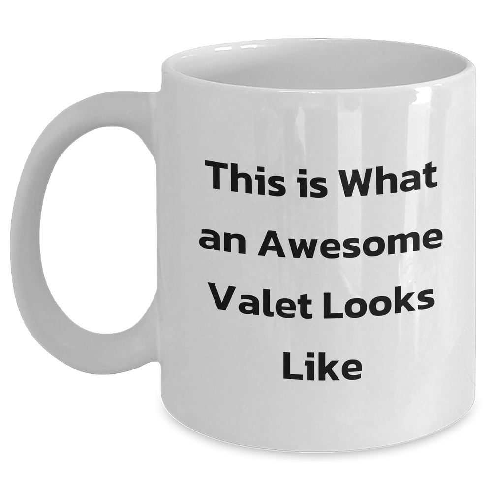Funny Valet Gifts, This Is What An Awesome Valet Looks Like, White Coffee Mug, Father's Day Unique Gifts for Him, Funny Valet Quotes - Main