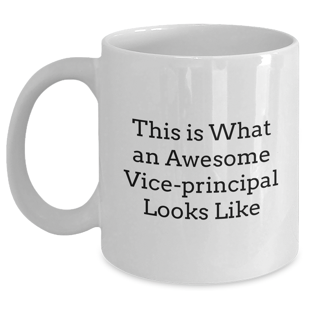 This Is What An Awesome Vice-principal Looks Like Funny White Coffee Mug - Vice-principal Appreciation Gifts for Father's Day Unique Gifts from Students to Assistant Principals - Main