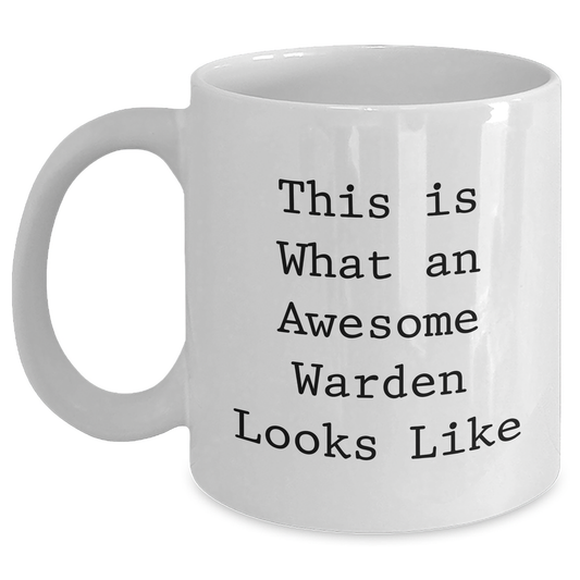 Funny Warden Mug | Warden Gifts for Father's Day | This Is What An Awesome Warden Looks Like - Main