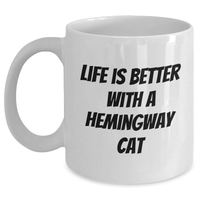 Load image into Gallery viewer, Hemingway Cat Funny Quote Gifts from Friends for Him, Life Is Better White Coffee Mug, Perfect Father&#39;s Day Unique Mugs for Cat Lovers - Main
