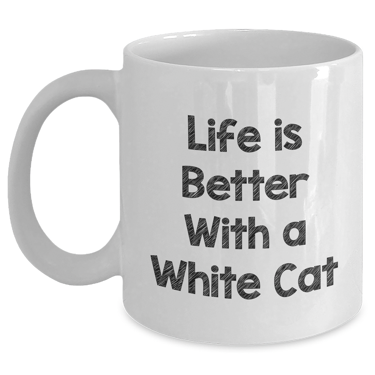 White Cat Lover's Funny Gift, 'Life Is Better With A White Cat', Unique White Coffee Mug for Dad, Funny White Cat Gifts for Men, White Cat Enthusiasts' Gifts from Friends, Family, or Coworkers - Main